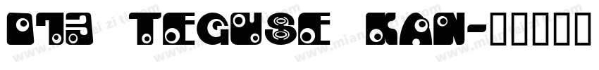 073 TEGUSE Kan字体转换